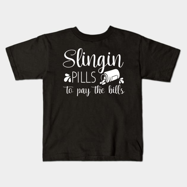 Slinging Pills To Pay The Bills Funny nursing gift Kids T-Shirt by printalpha-art